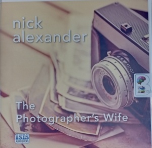 The Photographer's Wife written by Nick Alexander performed by Annie Aldington on Audio CD (Unabridged)